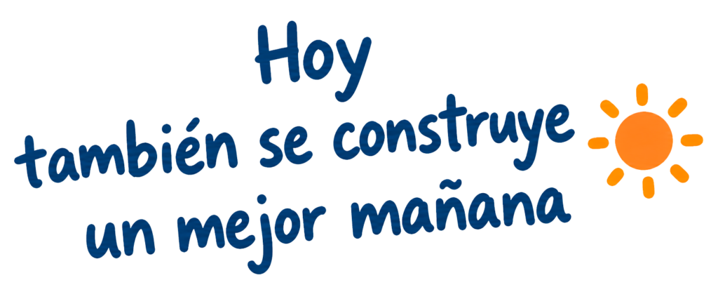 Hoy también se construye un mejor mañana